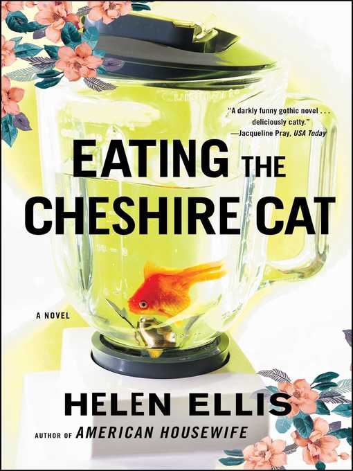Title details for Eating the Cheshire Cat by Helen Ellis - Wait list